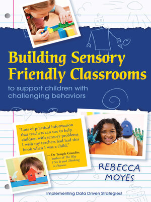 cover image of Building Sensory Friendly Classrooms to support children with challenging behaviors